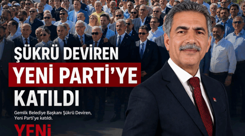 ŞÜKRÜ DEVİREN YENİ PARTİ’YE KATILDI