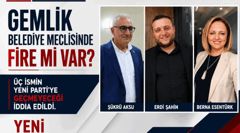 GEMLİK BELEDİYE MECLİSİNDE FİRE Mİ VAR?  ”ÜÇ İSİM YENİ PARTİYE ÜYE OLMAYACAK MI?”