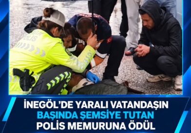 İnegöl’de yaralı vatandaşın başında şemsiye tutan polis memuruna ödül