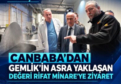 CANBABA’DAN GEMLİK’İN ASRA YAKLAŞAN DEĞERİ RİFAT MİNARE’YE ZİYARET